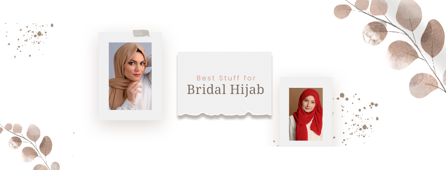 Which Stuff is best for Bridal Hijabs?